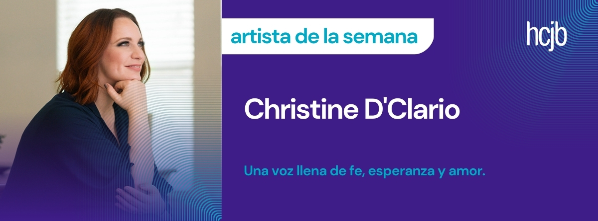 Christine D’Clario: Una voz llena de Fe, Esperanza y Amor.