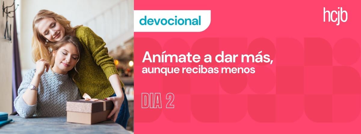 Devocional de 10 días #2 Anímate a dar más, aunque recibas menos