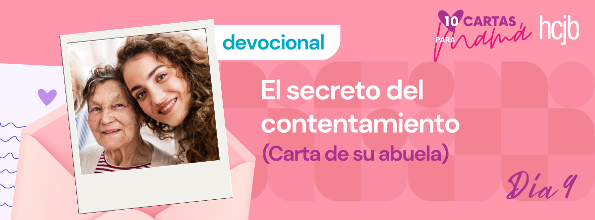 Día 9 – El secreto del contentamiento (Carta de su abuela)