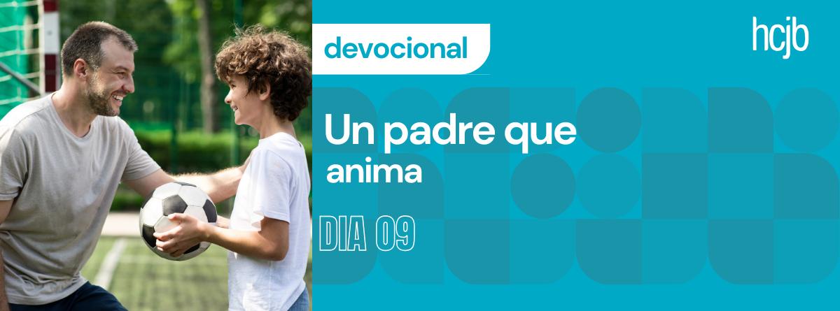 Un padre que anima (Día 9)
