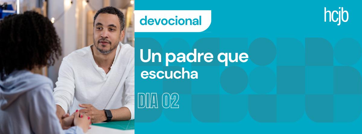 Un padre que escucha (Dia 2)