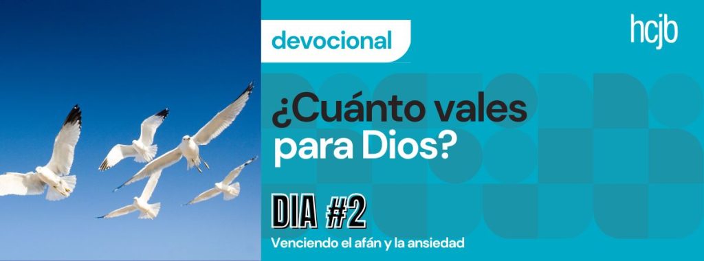 ¿Cuánto vales para Dios? (Día 2)