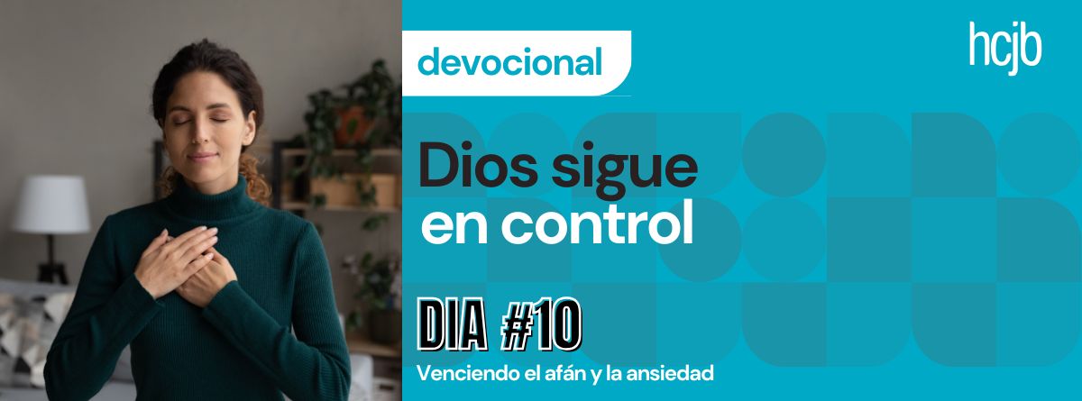 Dios sigue en control (Día 10)