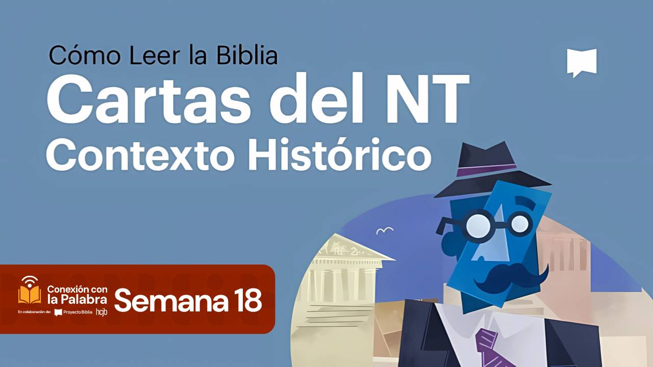 Cartas del Nuevo Testamento: Contexto histórico (Día 18)