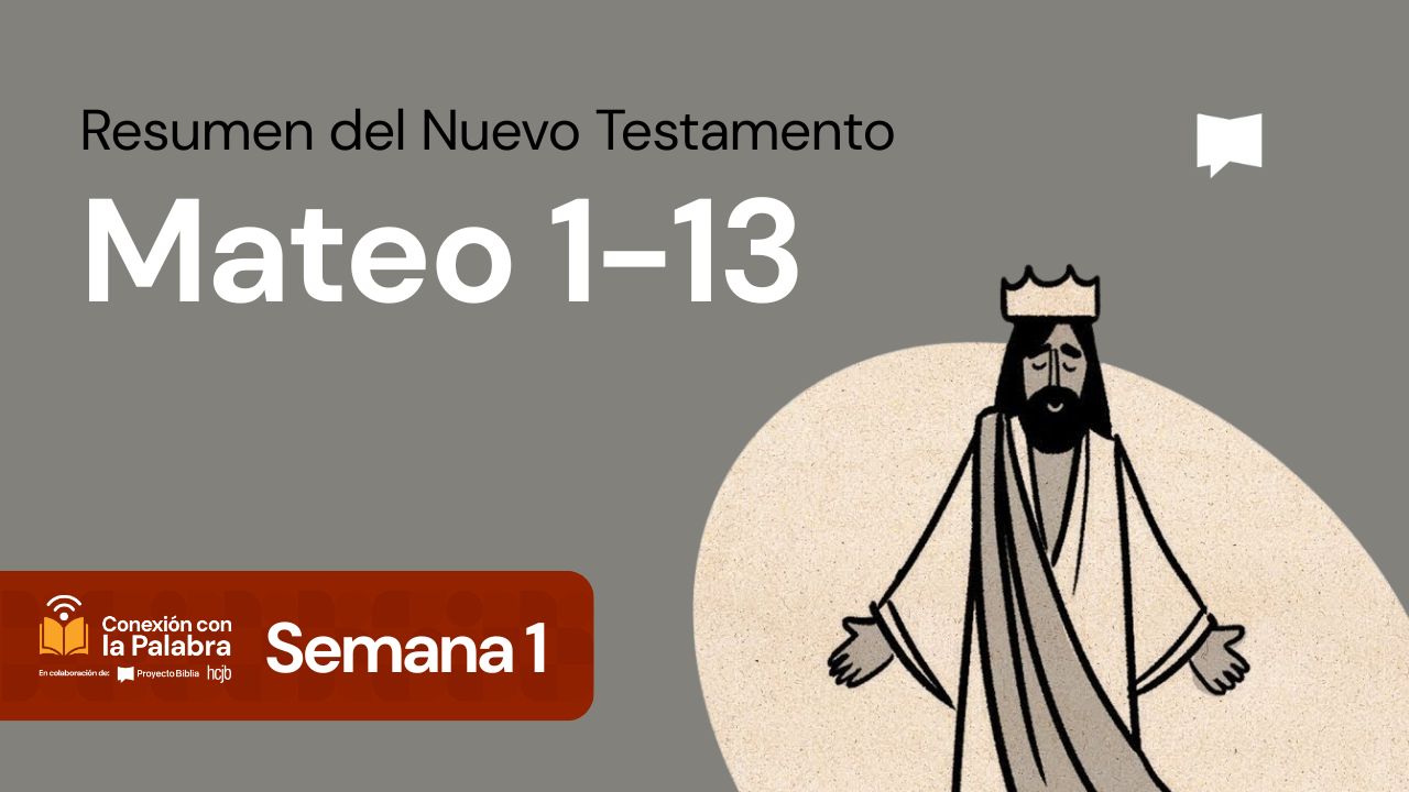 Resumen del  Nuevo Testamento: Mateo 1-13