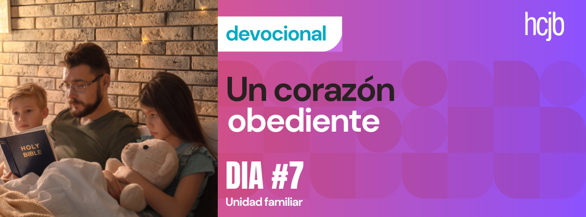 Un corazón obediente (Día 7)