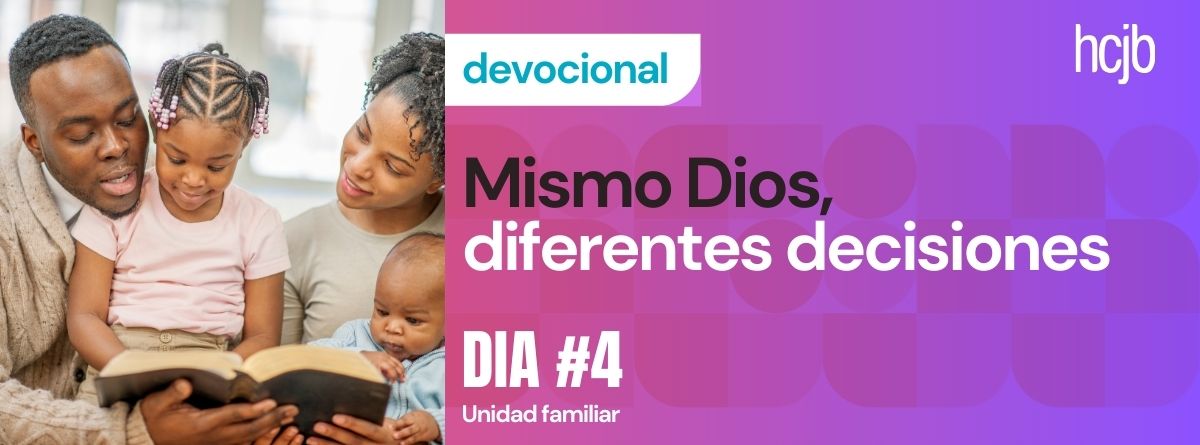 Mismo Dios, diferentes decisiones (Día 4)