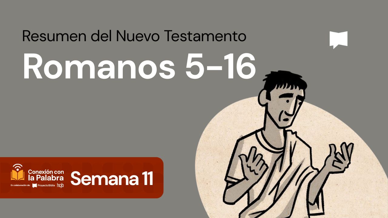 Resumen del Nuevo Testamento: Romanos 5-16