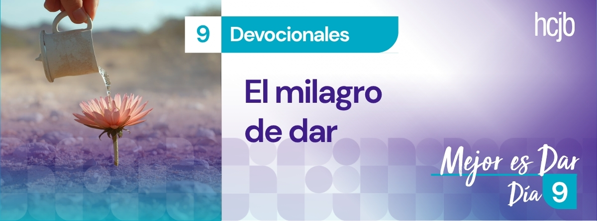 El milagro de dar (Día 9)
