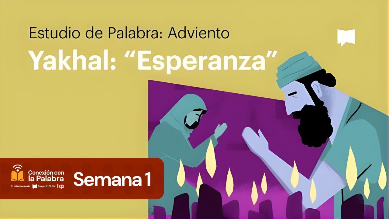 Estudio de palabras: Yakhal / Esperanza